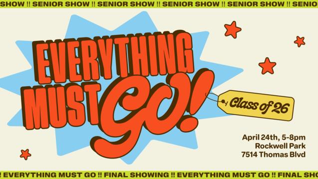 Everything Must Go - The Class of 2026 Senior Show
